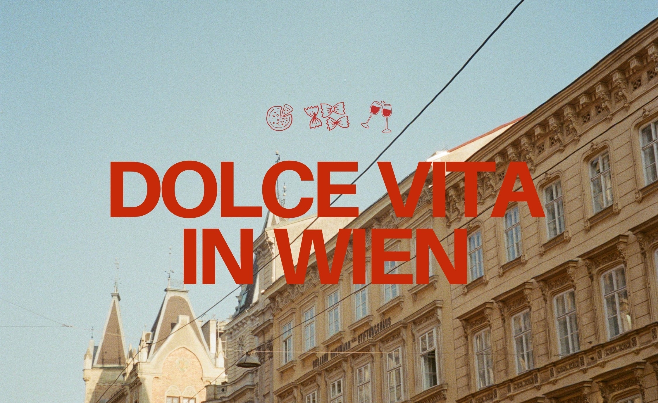 DOLCE VITA IN WIEN – unsere liebsten Plätze für italienisches Lebensgefühl