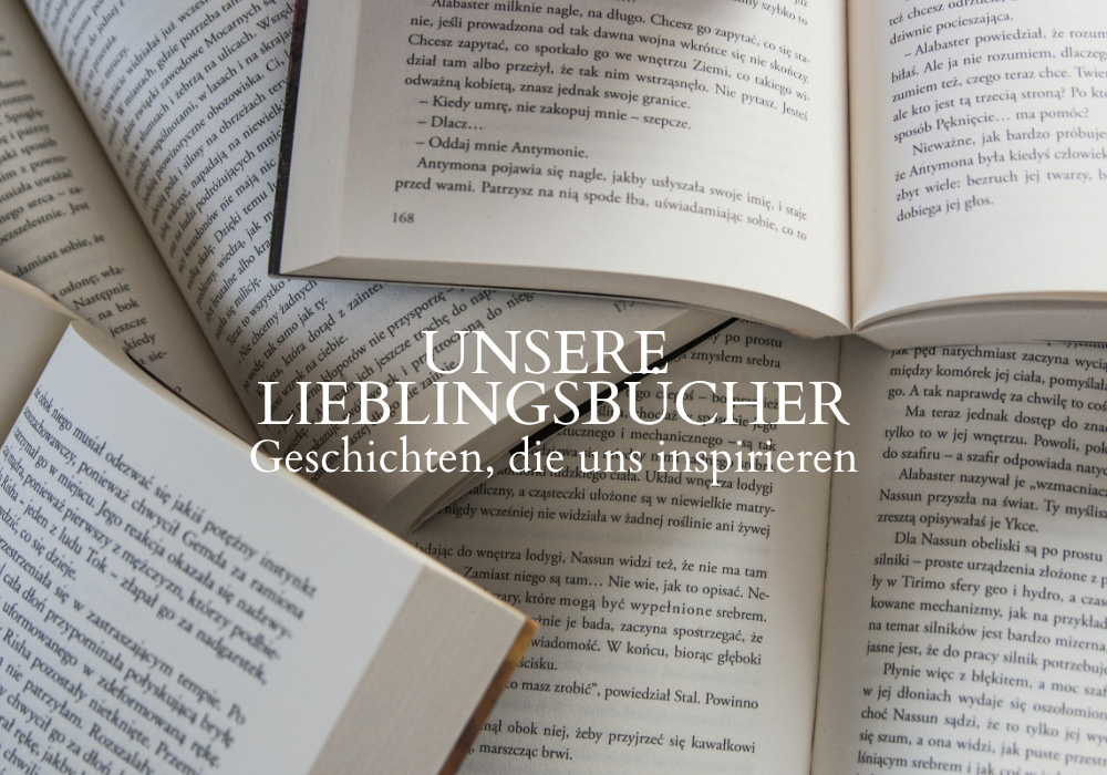 Unsere Lieblingsbücher – Geschichten, die uns inspirieren