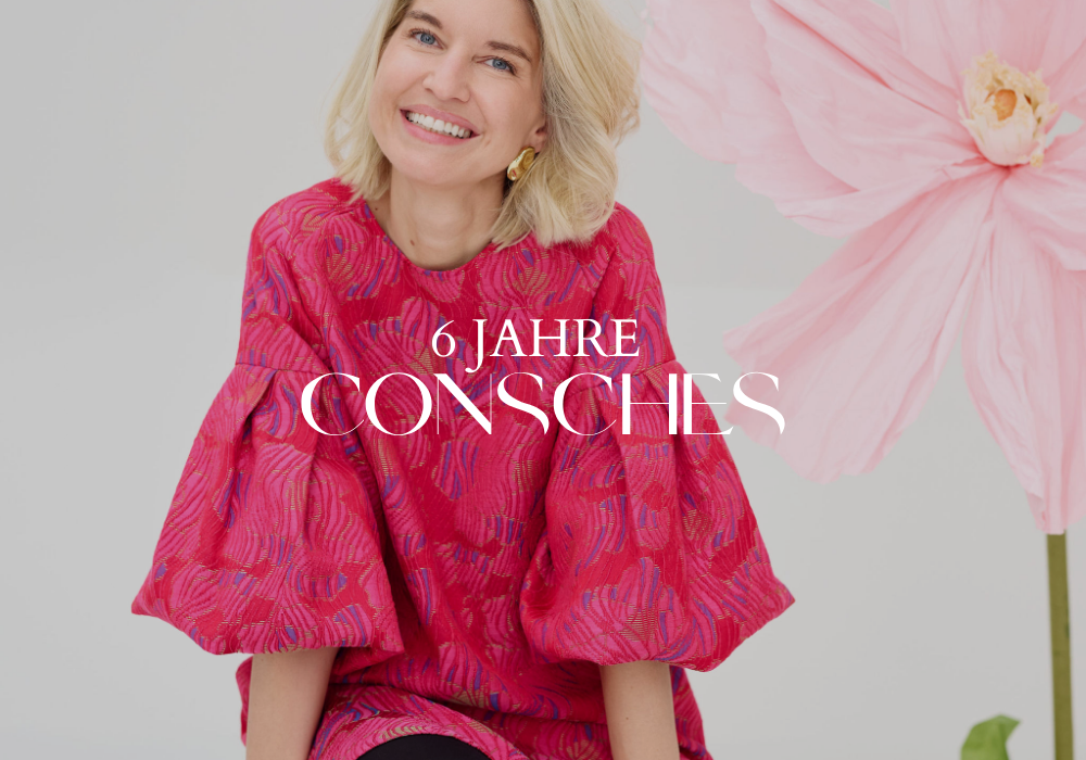 6 Jahre CONSCHES – 6 Fragen an Gründerin Cornelia